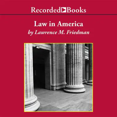 Law in America: A Short History Audibook, by Lawrence M. Friedman