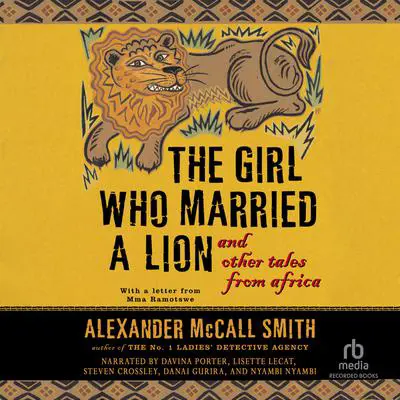 The Girl Who Married a Lion: and Other Tales from Africa Audibook, by Alexander McCall Smith