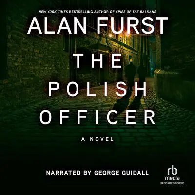 The Polish Officer: A Novel Audibook, by Alan Furst