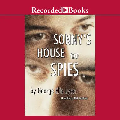 Sonny's House of Spies Audibook, by George Ella Lyon