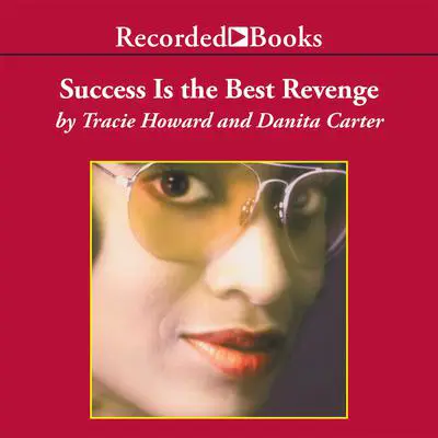 Success Is the Best Revenge Audibook, by Danita Carter