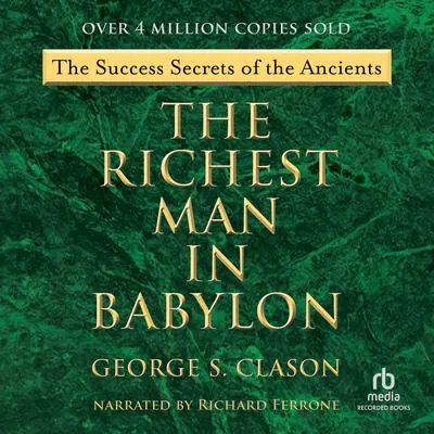 The Richest Man in Babylon Audibook, by George S. Clason