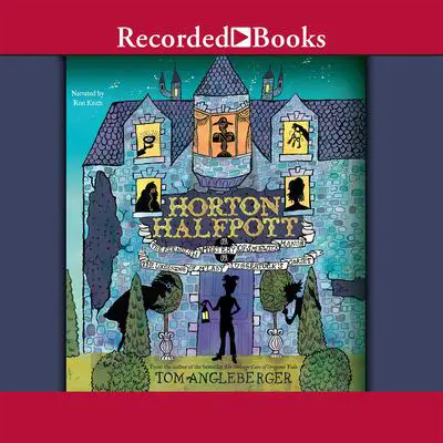 Horton Halfpott: Or, The Fiendish Mystery of Smugwick Manor; or, The Loosening of M'Lady Luggertuck's Corset Audibook, by Tom Angleberger