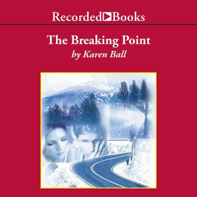 The Breaking Point Audibook, by Karen Ball