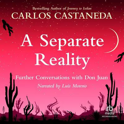 Separate Reality: Conversations With Don Juan Audibook, by Carlos Castaneda