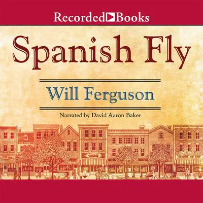 Spanish Fly Audibook, by Will Ferguson