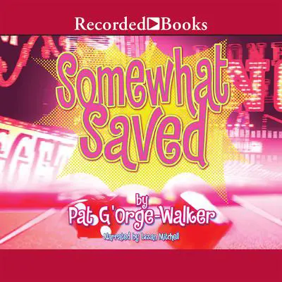 Somewhat Saved Audibook, by Pat G’Orge-Walker