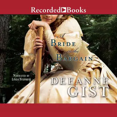 A Bride in the Bargain Audibook, by Deeanne Gist