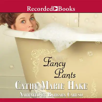 Fancy Pants Audibook, by Cathy Marie Hake