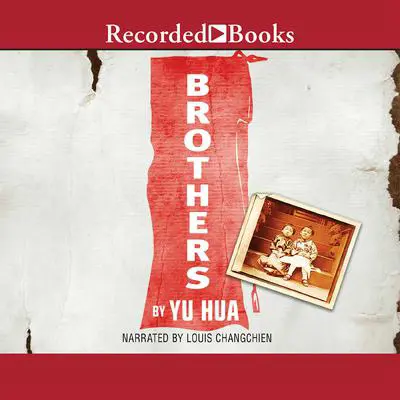 Brothers Audibook, by Yu Hua