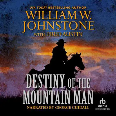 Destiny of the Mountain Man Audibook, by William W. Johnstone