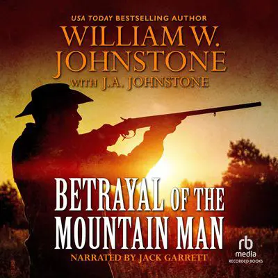 Betrayal of The Mountain Man Audibook, by William W. Johnstone