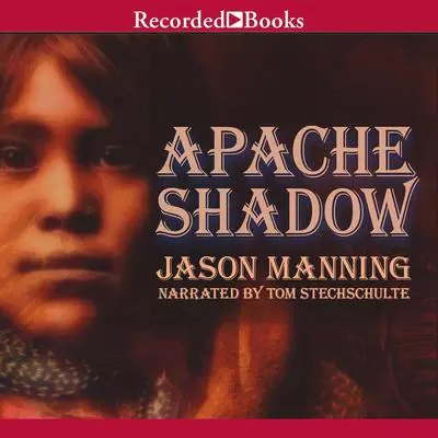 Apache Shadow Audibook, by Jason Manning