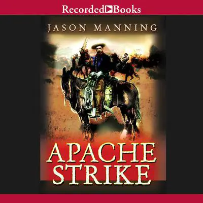 Apache Strike Audibook, by Jason Manning