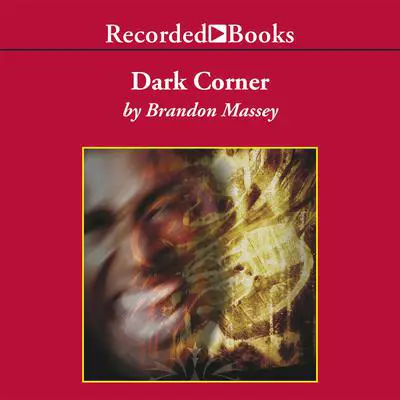 Dark Corner Audibook, by Brandon Massey