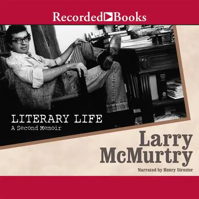 Literary Life: A Second Memoir Audibook, by Larry McMurtry
