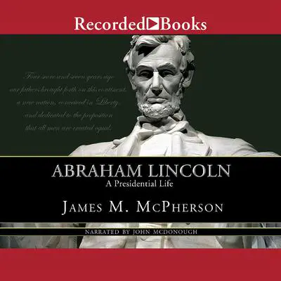 Abraham Lincoln: A Presidential Life Audibook, by James M. McPherson