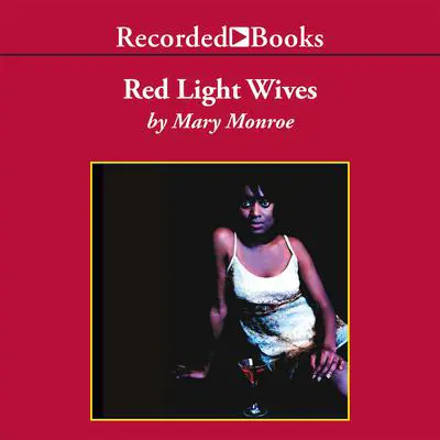 Red Light Wives Audibook, by Mary Monroe