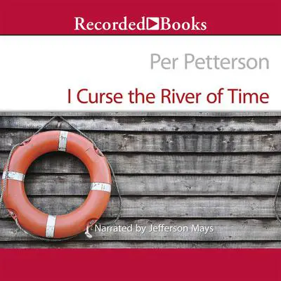 I Curse the River of Time Audibook, by Per Petterson