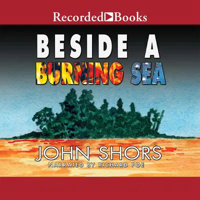 Beside a Burning Sea Audibook, by John Shors