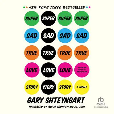 Super Sad True Love Story Audibook, by Gary Shteyngart