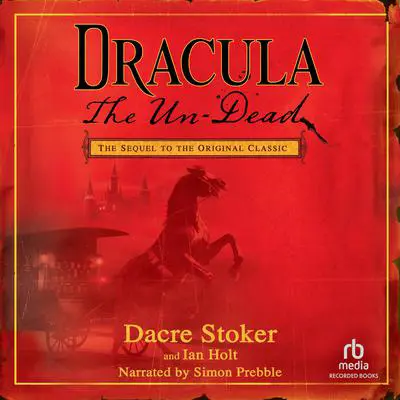 Dracula The Un-Dead: The Un-Dead Audibook, by Dacre Stoker