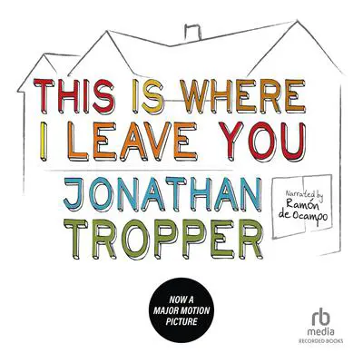 This is Where I Leave You Audibook, by Jonathan Tropper