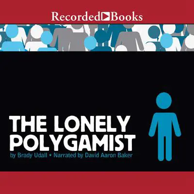 The Lonely Polygamist Audibook, by Brady Udall