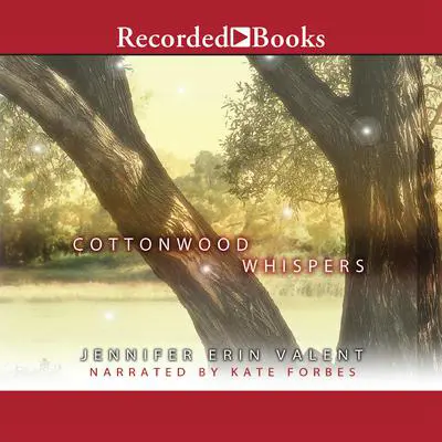 Cottonwood Whispers Audibook, by Jennifer Erin Valent