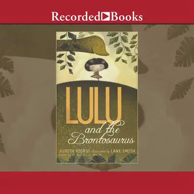 Lulu and the Brontosaurus Audibook, by Judith Viorst
