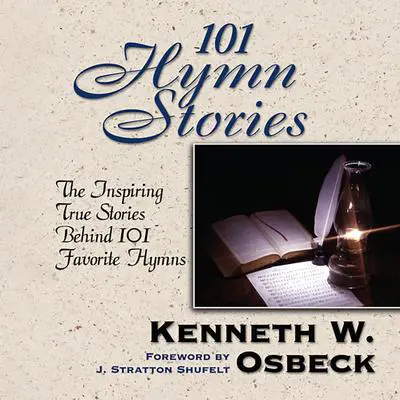 101 Hymn Stories Audibook, by Kenneth Osbeck