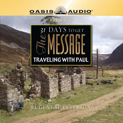 31 Days To Get The Message: Traveling with Paul: Traveling with Paul Audibook, by Eugene H. Peterson