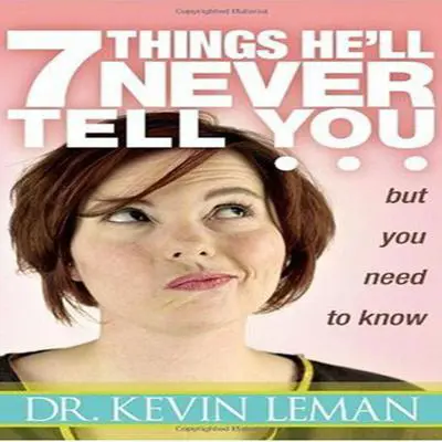 7 Things He'll Never Tell You but You Need to Know Audibook, by Kevin Leman