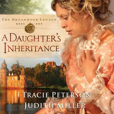 A Daughter's Inheritance Audibook, by Tracie Peterson