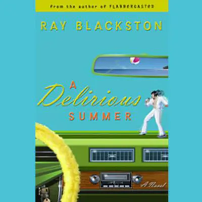 A Delirious Summer Audibook, by Ray Blackston