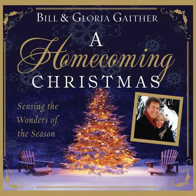 A Homecoming Christmas: Sensing the Wonders of the Season Audibook, by Bill Gaither