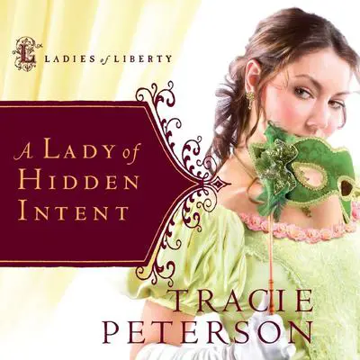 A Lady of Hidden Intent Audibook, by Tracie Peterson