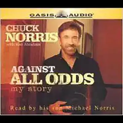 Against All Odds: My Story Audibook, by Chuck Norris