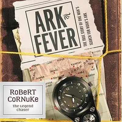Ark Fever Audibook, by Robert Cornuke