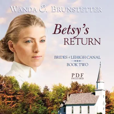 Betsy's Return Audibook, by Wanda E. Brunstetter
