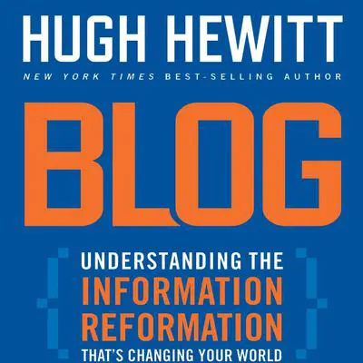 Blog: Understanding The Information Reformation Audibook, by Hugh Hewitt