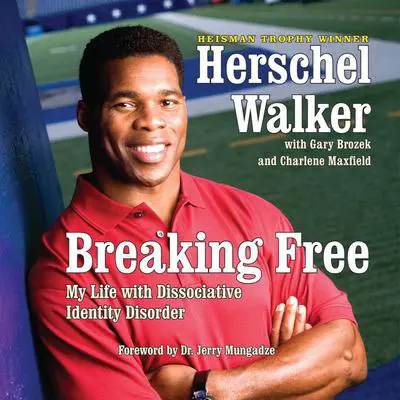 Breaking Free: My Life With Dissaociative Identity Disorder Audibook, by Herschel Walker