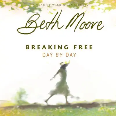 Breaking Free Day by Day Audibook, by Beth Moore