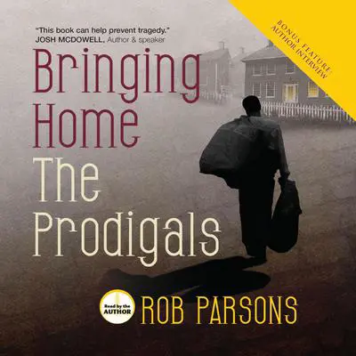Bringing Home the Prodigals Audibook, by Rob Parsons