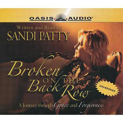 Broken On the Back Row: A Journey through Grace and Forgiveness Audibook, by Sandi Patty