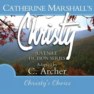 Christy's Choice Audibook, by Catherine Marshall