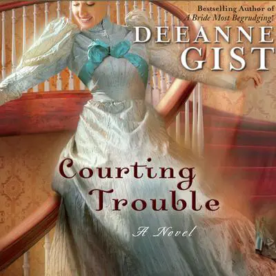 Courting Trouble Audibook, by Deeanna Gist