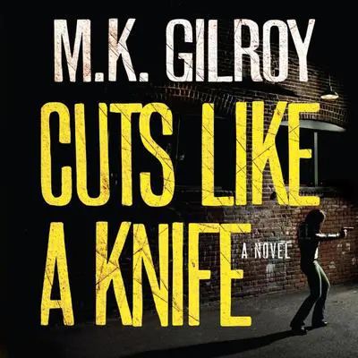 Cuts Like a Knife Audibook, by M. K. Gilroy