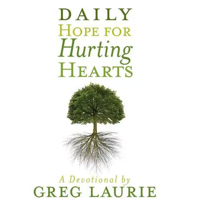 Daily Hope for Hurting Hearts: A Devotional Audibook, by Greg Laurie