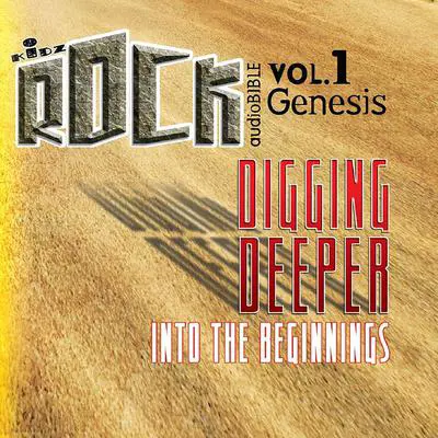 Digging Deeper Into the Beginnings: Genesis Audibook, by Various 